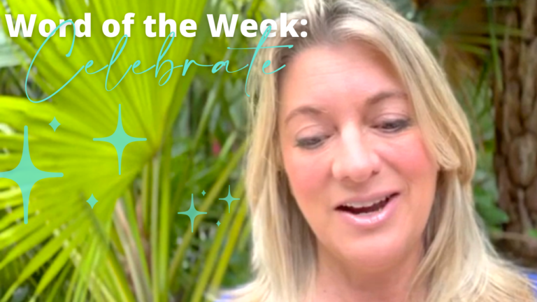 word of the week celebrate with angela moonan for living well today
