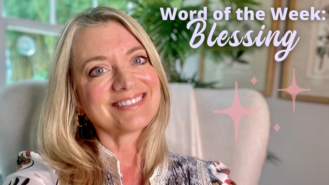 angela moonan word of the week blessing for living well today