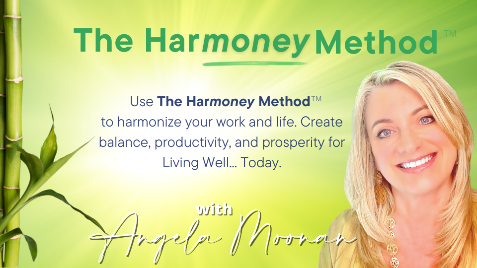 the harmoney method to harmonize your work and life for living well today