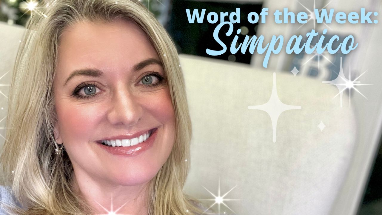 simpatico the art of harmonious connection with angela moonan word of the week